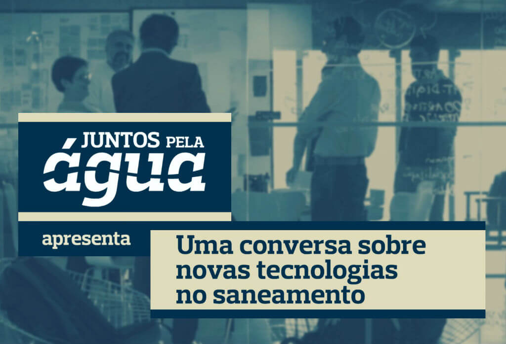 Conversa com Fernando Santos-Reis: Novas Tecnologias em Saneamento Básico