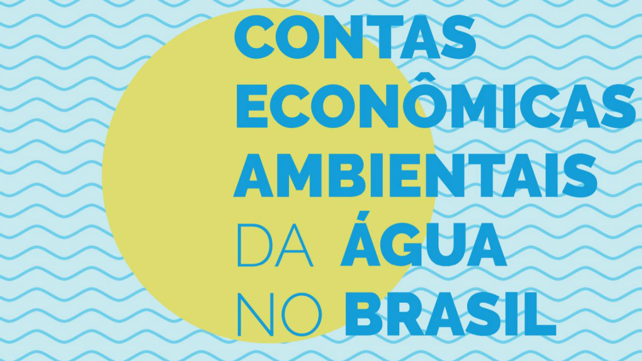 Água passa a ser contabilizada no Sistema de Contas Nacionais do Brasil; entenda